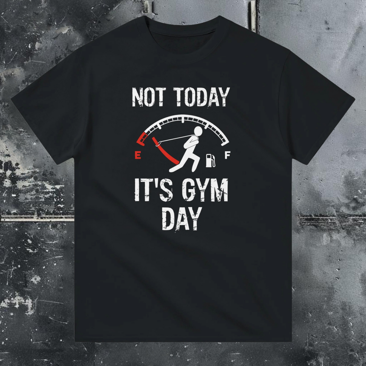 Not Today It's Gym Day -T-shirt