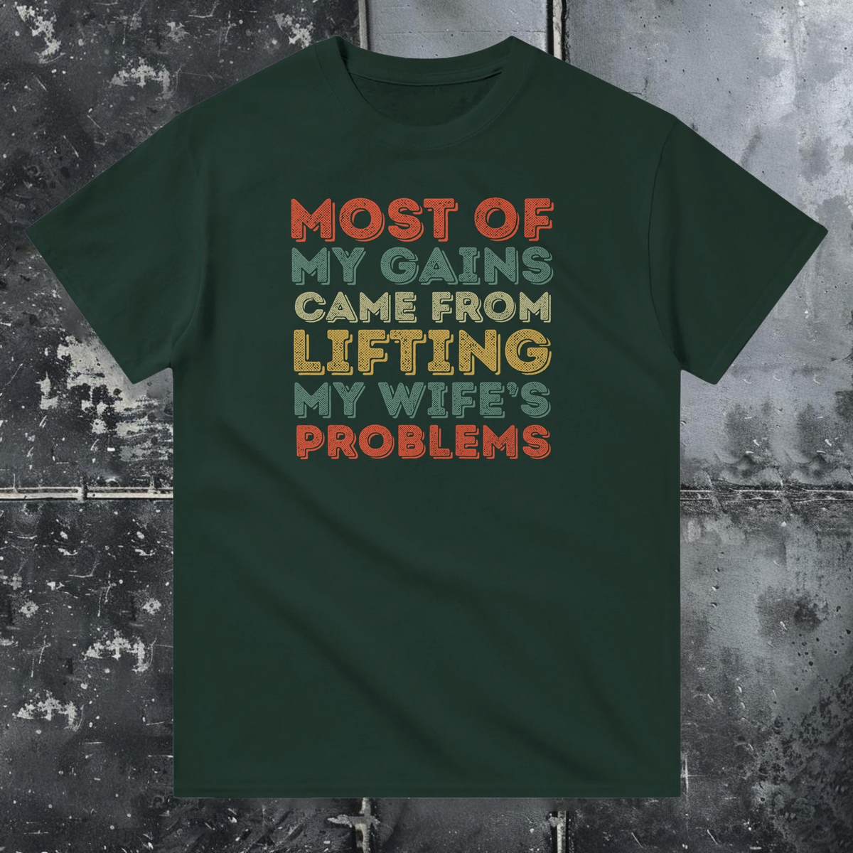 Lifting My Wife's Problems - T-Shirt