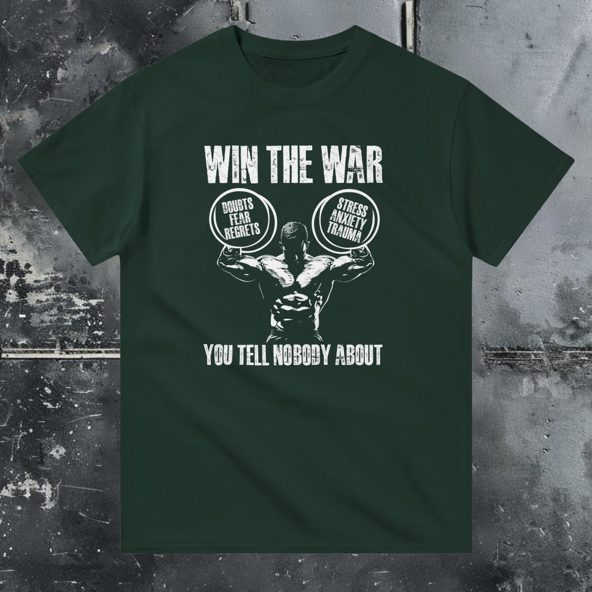 Win The War You Tell Nobody About - T-shirt